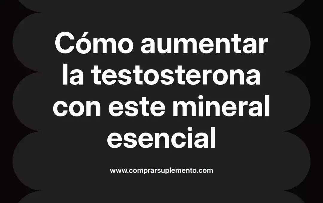 imagen destacada del post con un texto en el centro que dice Cómo aumentar la testosterona con este mineral esencial y abajo del texto aparece el nombre del autor Omar Obando