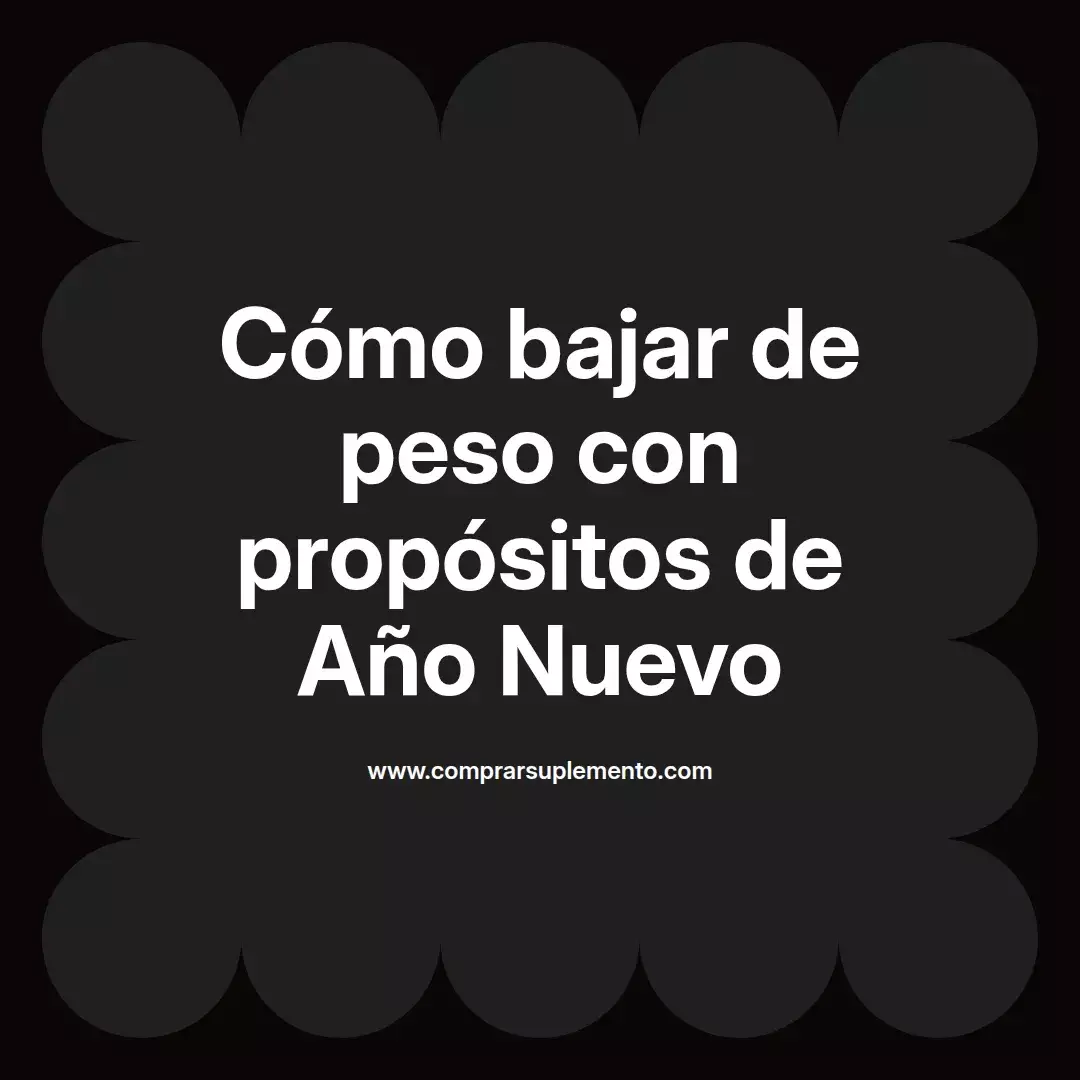 Cómo bajar de peso con propósitos de Año Nuevo