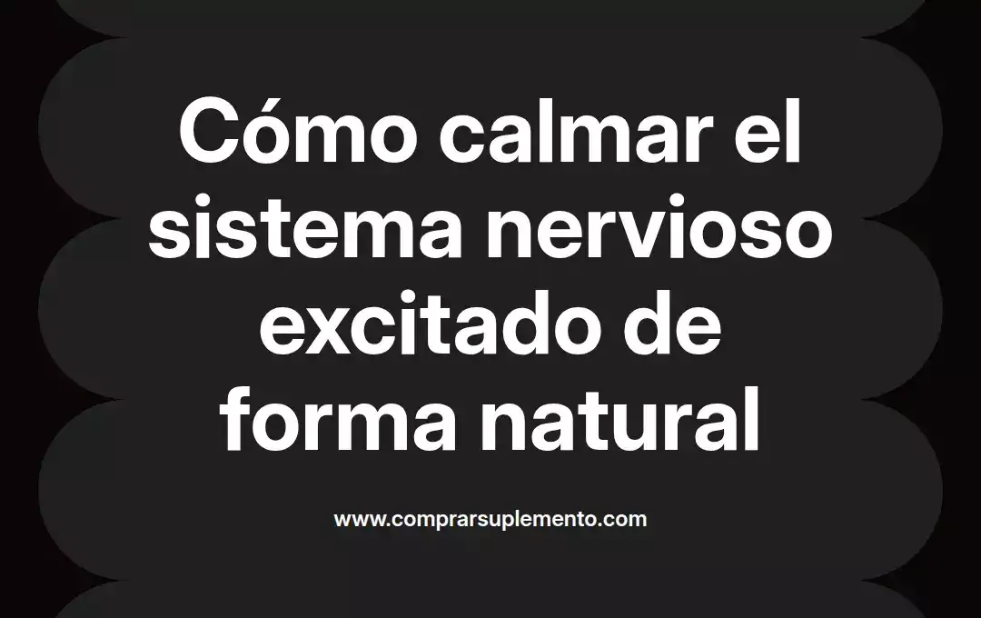 imagen destacada del post con un texto en el centro que dice Cómo calmar el sistema nervioso excitado de forma natural y abajo del texto aparece el nombre del autor Omar Obando