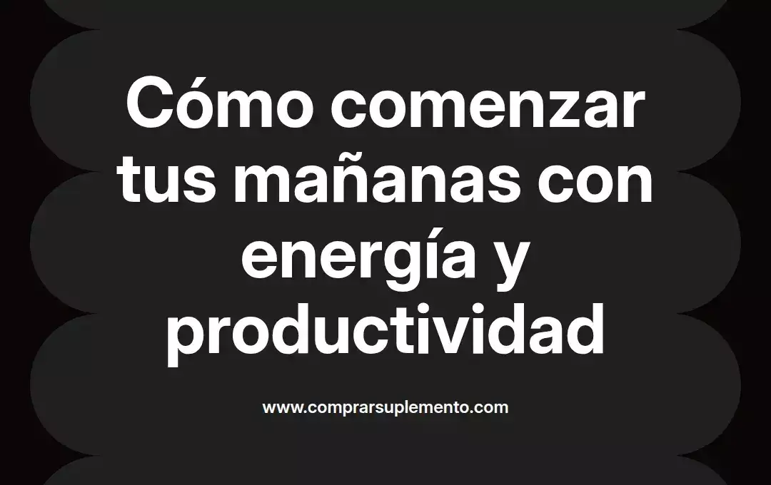 imagen destacada del post con un texto en el centro que dice Cómo comenzar tus mañanas con energía y productividad y abajo del texto aparece el nombre del autor Omar Obando