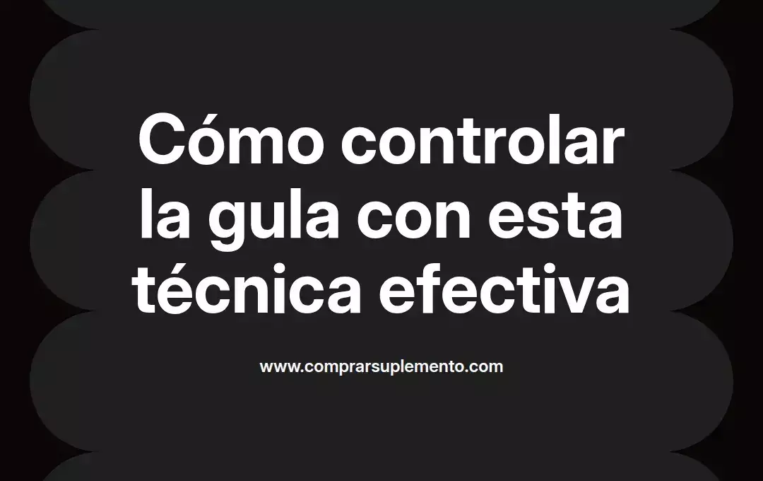 imagen destacada del post con un texto en el centro que dice Cómo controlar la gula con esta técnica efectiva y abajo del texto aparece el nombre del autor Omar Obando
