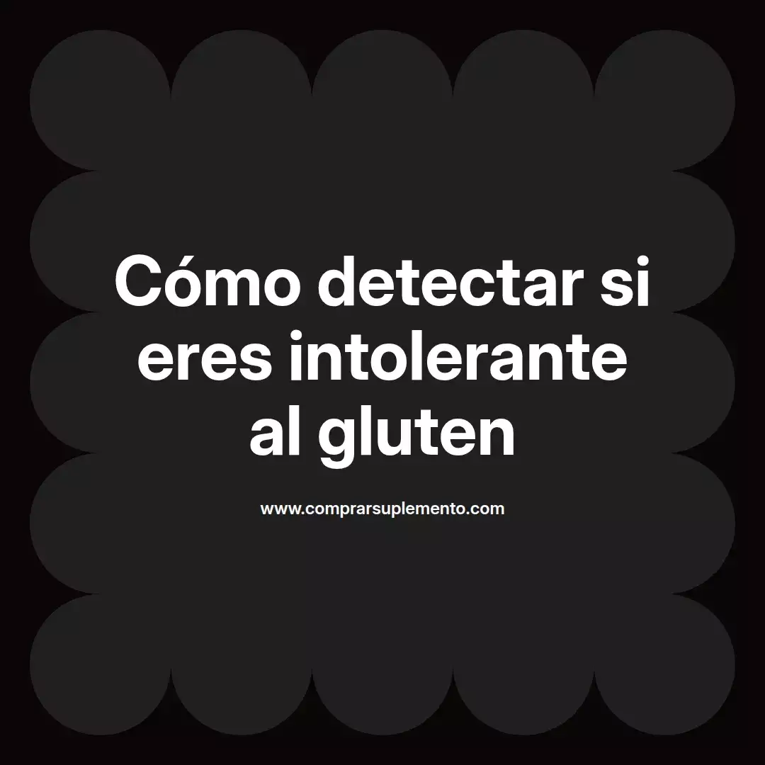 Cómo detectar si eres intolerante al gluten
