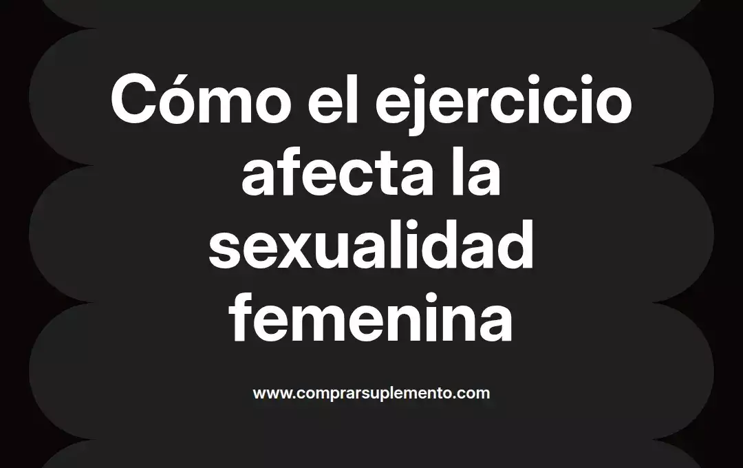 imagen destacada del post con un texto en el centro que dice Cómo el ejercicio afecta la sexualidad femenina y abajo del texto aparece el nombre del autor Omar Obando