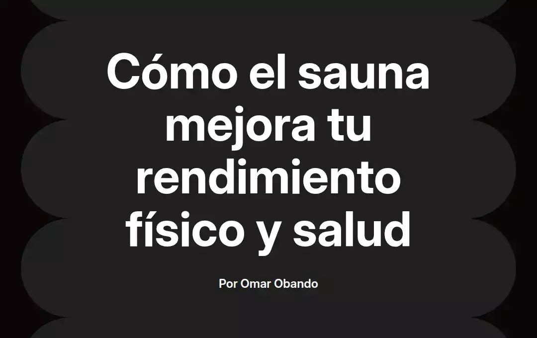 imagen destacada del post con un texto en el centro que dice Cómo el sauna mejora tu rendimiento físico y salud y abajo del texto aparece el nombre del autor Omar Obando