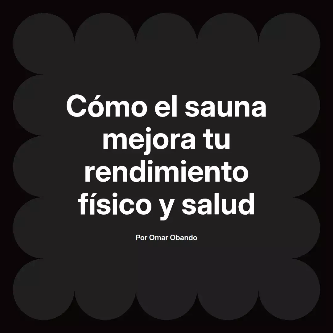 Cómo el sauna mejora tu rendimiento físico y salud