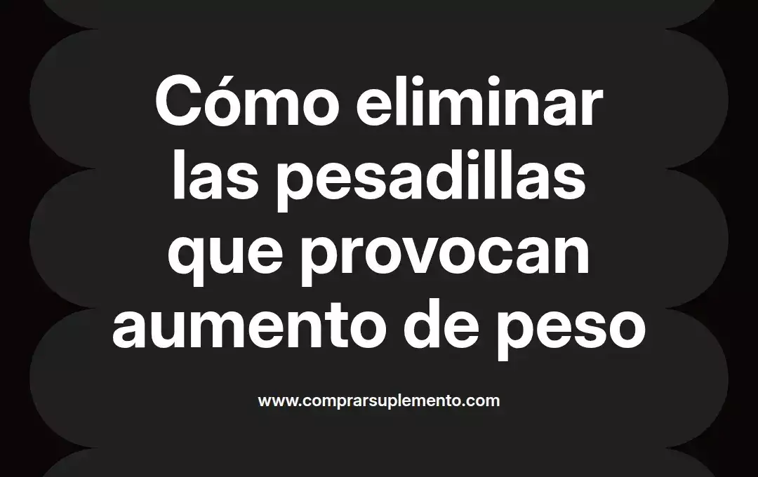 imagen destacada del post con un texto en el centro que dice Cómo eliminar las pesadillas que provocan aumento de peso y abajo del texto aparece el nombre del autor Omar Obando