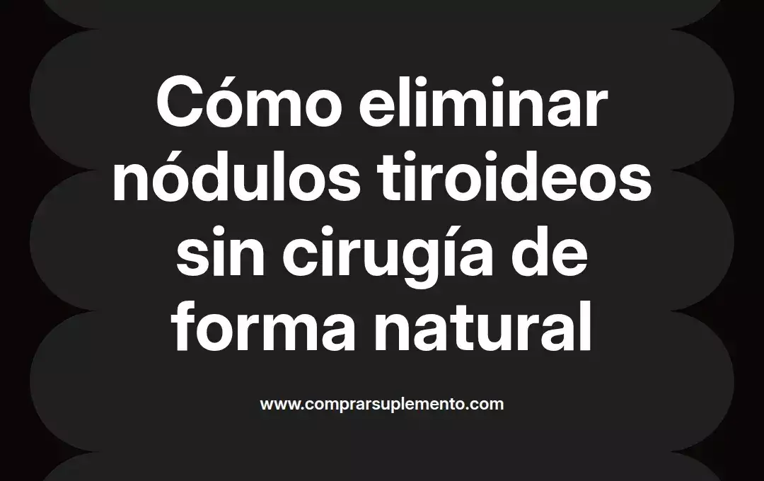 imagen destacada del post con un texto en el centro que dice Cómo eliminar nódulos tiroideos sin cirugía de forma natural y abajo del texto aparece el nombre del autor Omar Obando