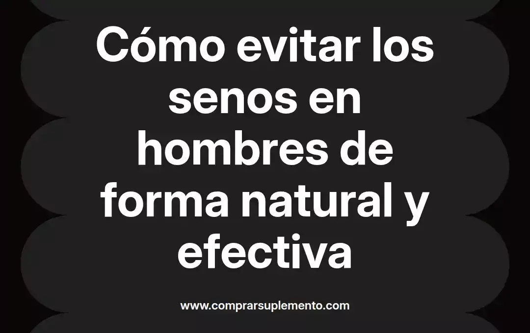 imagen destacada del post con un texto en el centro que dice Cómo evitar los senos en hombres de forma natural y efectiva y abajo del texto aparece el nombre del autor Omar Obando
