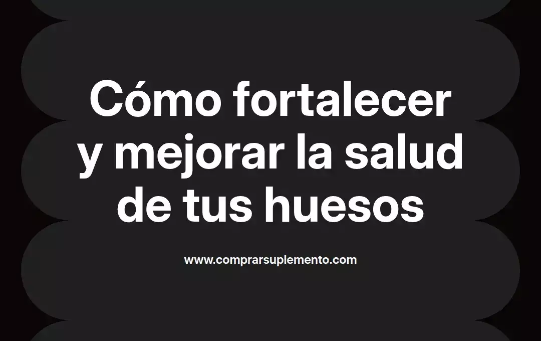 imagen destacada del post con un texto en el centro que dice Cómo fortalecer y mejorar la salud de tus huesos y abajo del texto aparece el nombre del autor Omar Obando