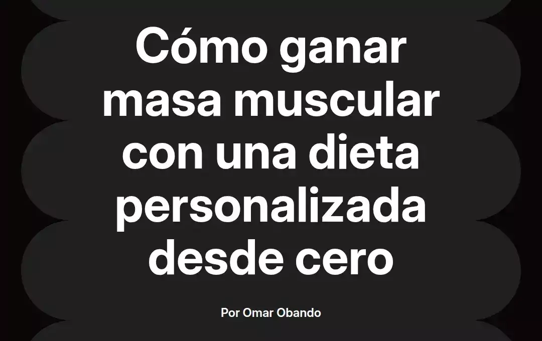 imagen destacada del post con un texto en el centro que dice Cómo ganar masa muscular con una dieta personalizada desde cero y abajo del texto aparece el nombre del autor Omar Obando