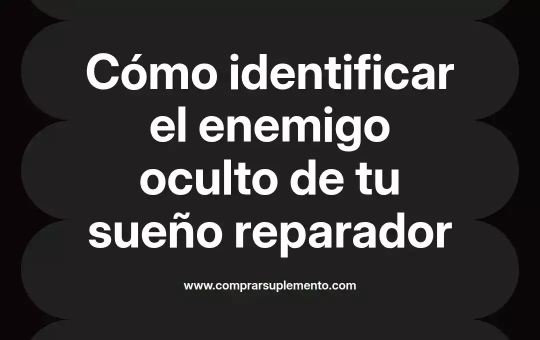 imagen destacada del post con un texto en el centro que dice Cómo identificar el enemigo oculto de tu sueño reparador y abajo del texto aparece el nombre del autor Omar Obando