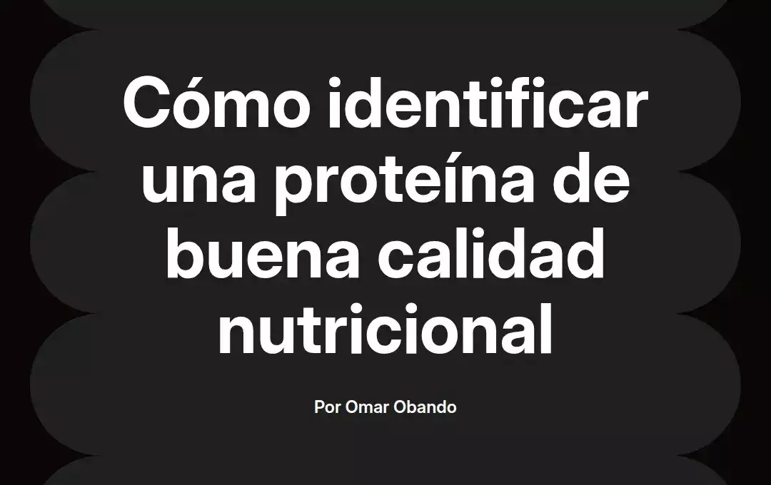 imagen destacada del post con un texto en el centro que dice Cómo identificar una proteína de buena calidad nutricional y abajo del texto aparece el nombre del autor Omar Obando