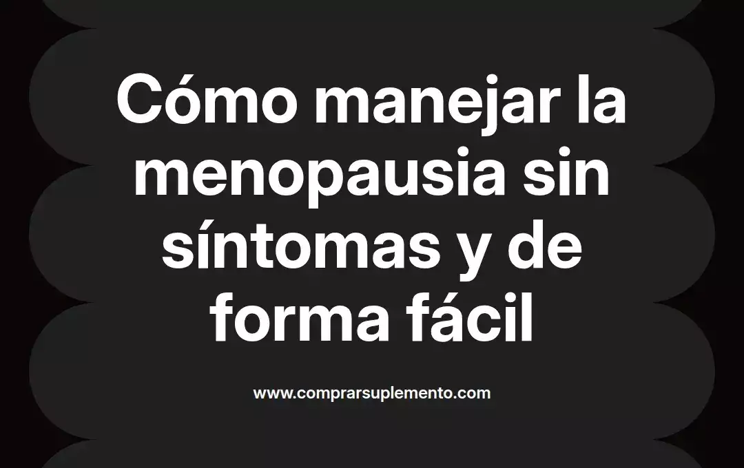 imagen destacada del post con un texto en el centro que dice Cómo manejar la menopausia sin síntomas y de forma fácil y abajo del texto aparece el nombre del autor Omar Obando