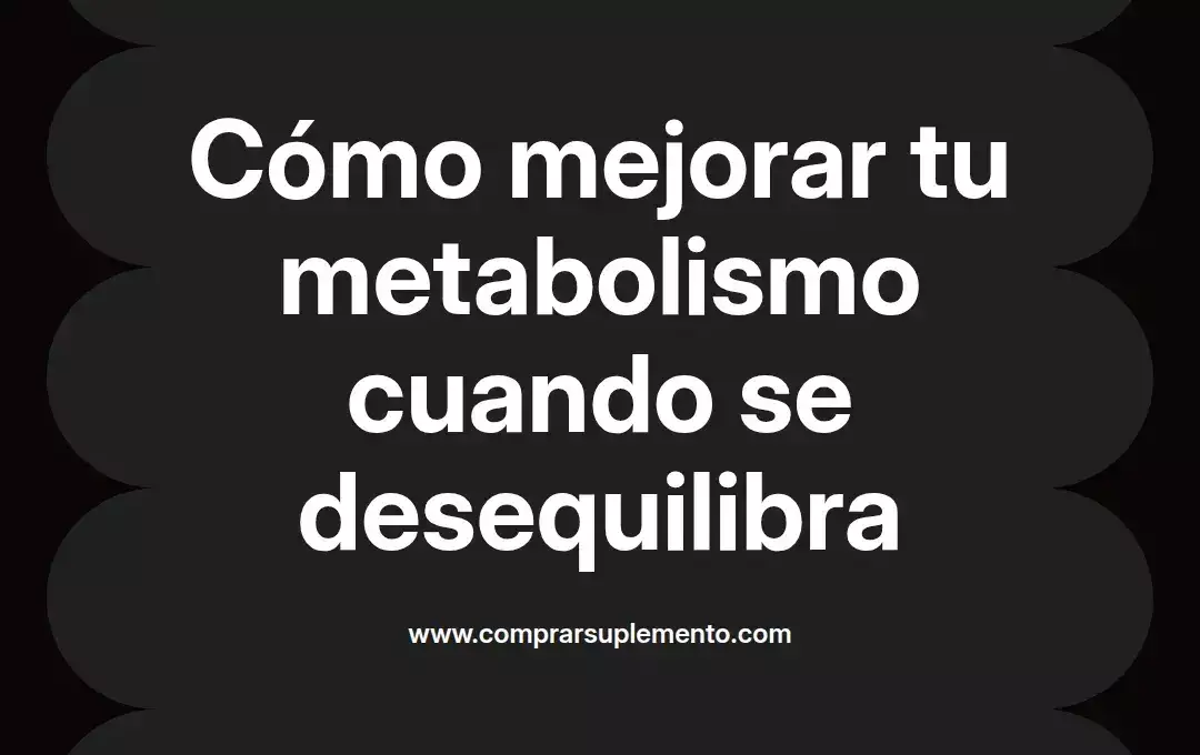 imagen destacada del post con un texto en el centro que dice Cómo mejorar tu metabolismo cuando se desequilibra y abajo del texto aparece el nombre del autor Omar Obando