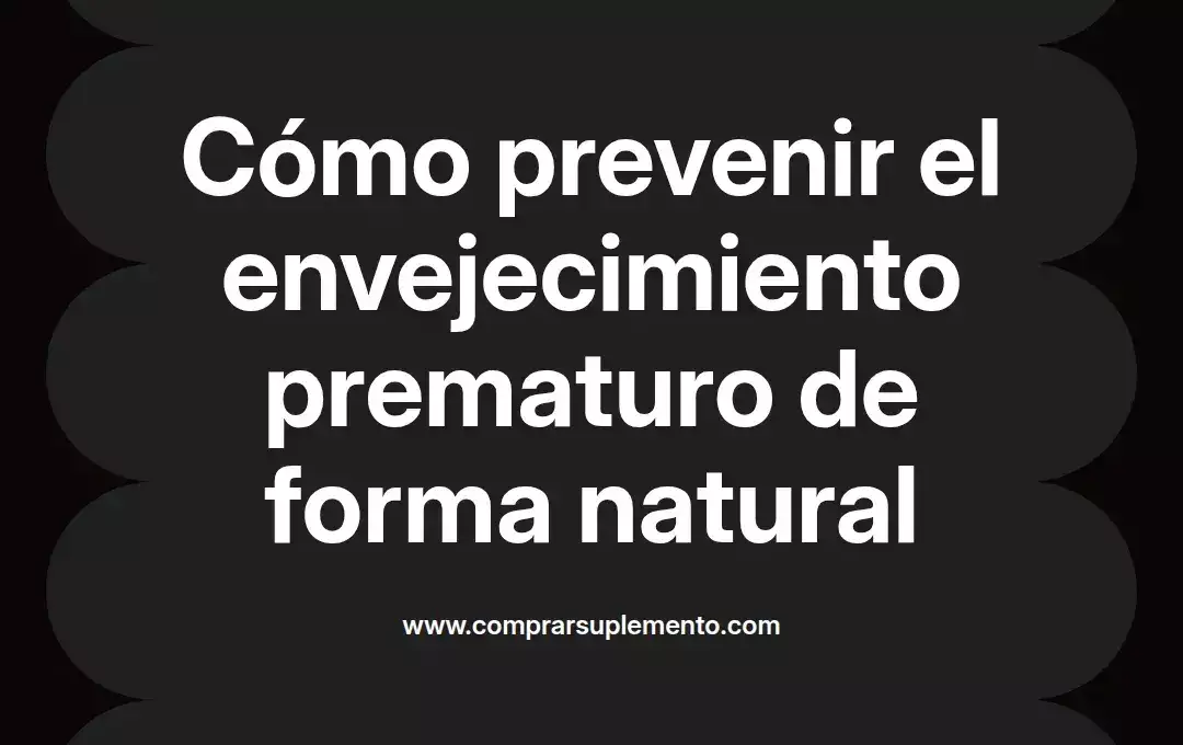 imagen destacada del post con un texto en el centro que dice Cómo prevenir el envejecimiento prematuro de forma natural y abajo del texto aparece el nombre del autor Omar Obando