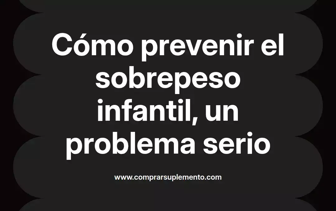 imagen destacada del post con un texto en el centro que dice Cómo prevenir el sobrepeso infantil, un problema serio y abajo del texto aparece el nombre del autor Omar Obando