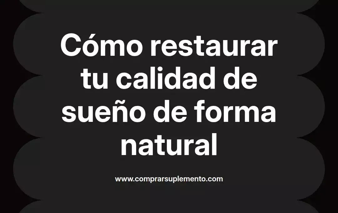 imagen destacada del post con un texto en el centro que dice Cómo restaurar tu calidad de sueño de forma natural y abajo del texto aparece el nombre del autor Omar Obando