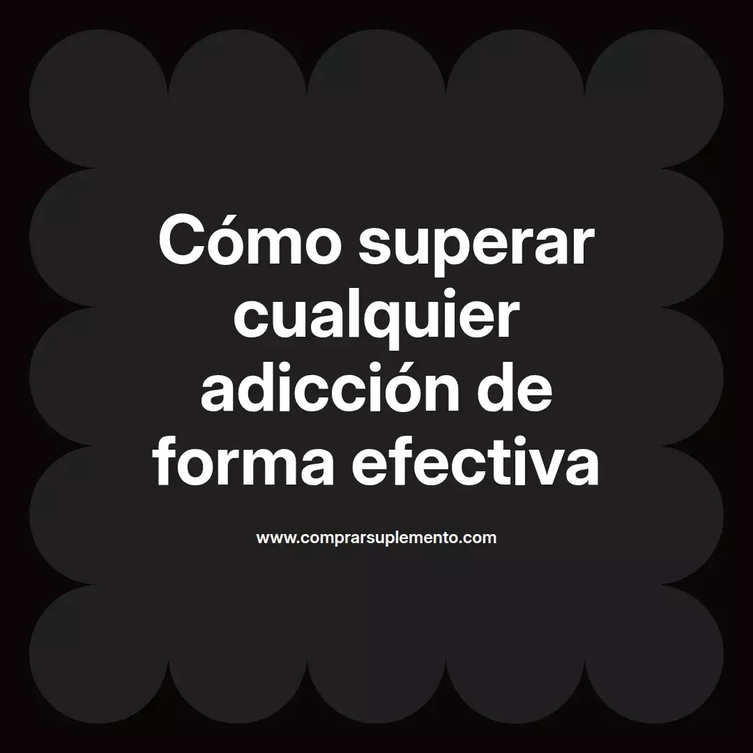 Cómo superar cualquier adicción de forma efectiva