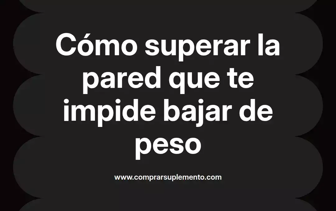 imagen destacada del post con un texto en el centro que dice Cómo superar la pared que te impide bajar de peso y abajo del texto aparece el nombre del autor Omar Obando