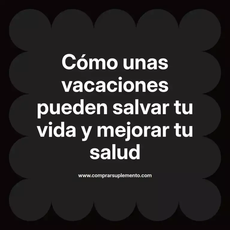 imagen destacada del post con un texto en el centro que dice Cómo unas vacaciones pueden salvar tu vida y mejorar tu salud y abajo del texto aparece el nombre del autor Omar Obando