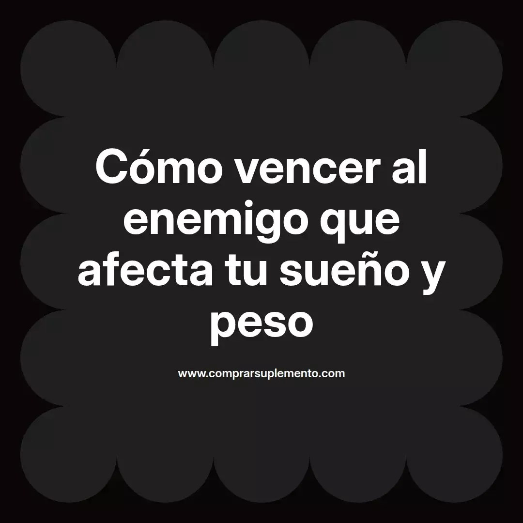 Cómo vencer al enemigo que afecta tu sueño y peso
