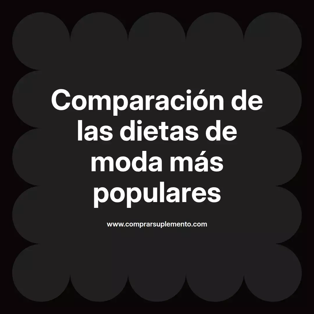 Comparación de las dietas de moda más populares