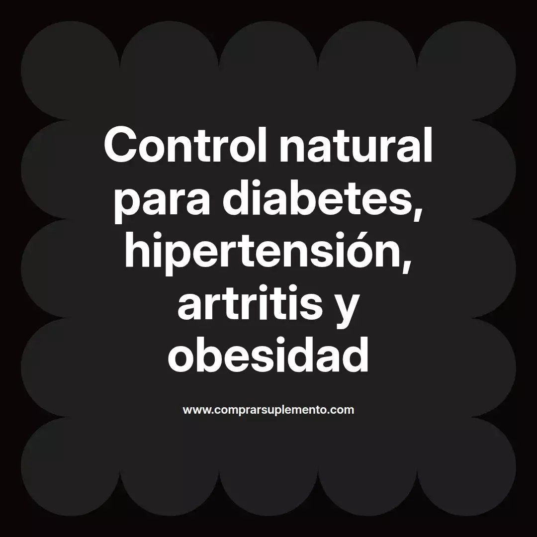 Control natural para diabetes, hipertensión, artritis y obesidad