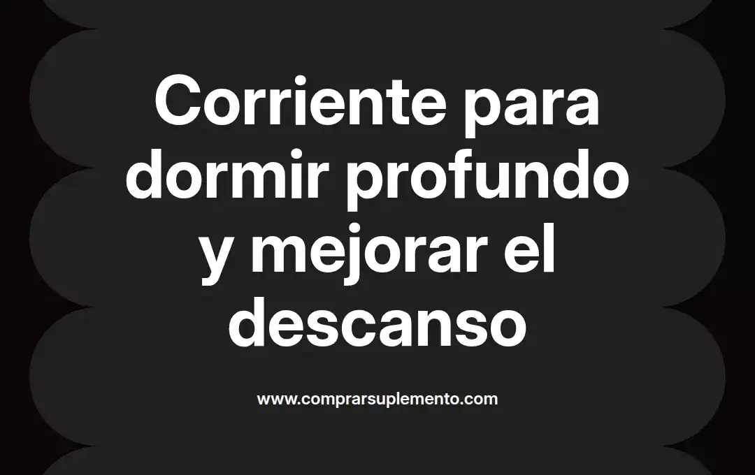 imagen destacada del post con un texto en el centro que dice Corriente para dormir profundo y mejorar el descanso y abajo del texto aparece el nombre del autor Omar Obando