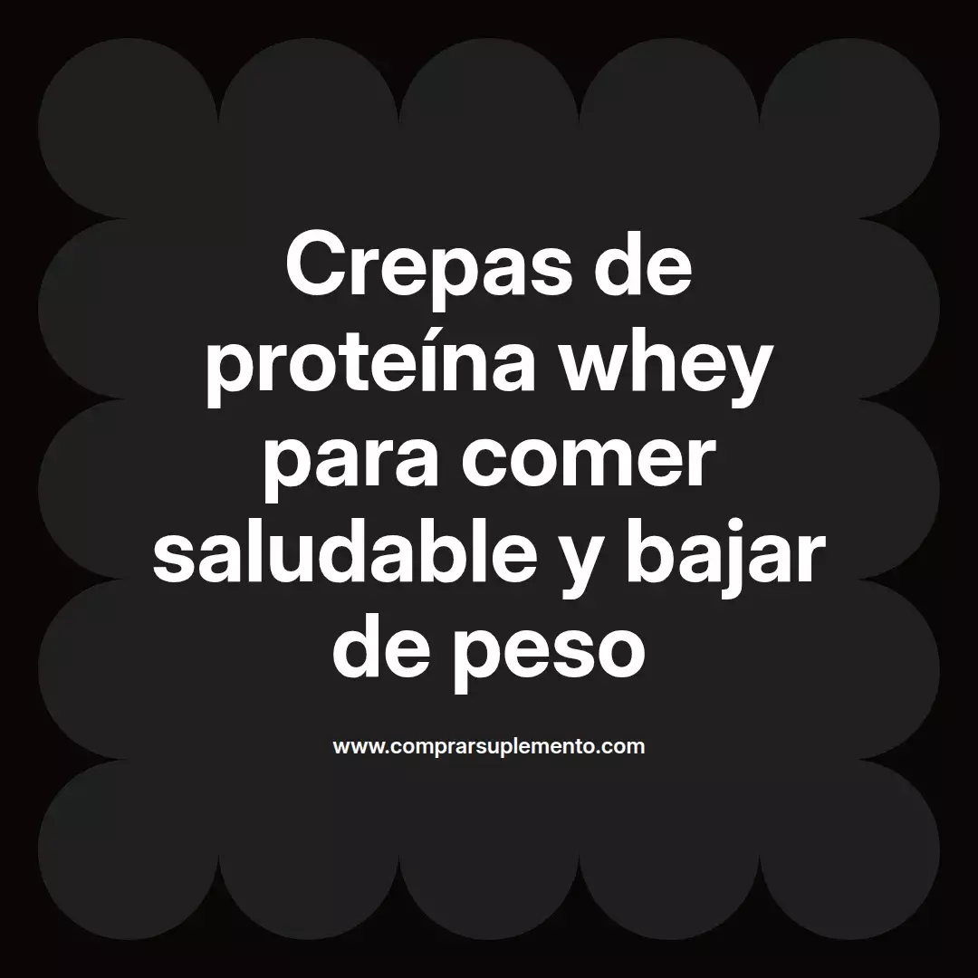Crepas de proteína whey para comer saludable y bajar de peso