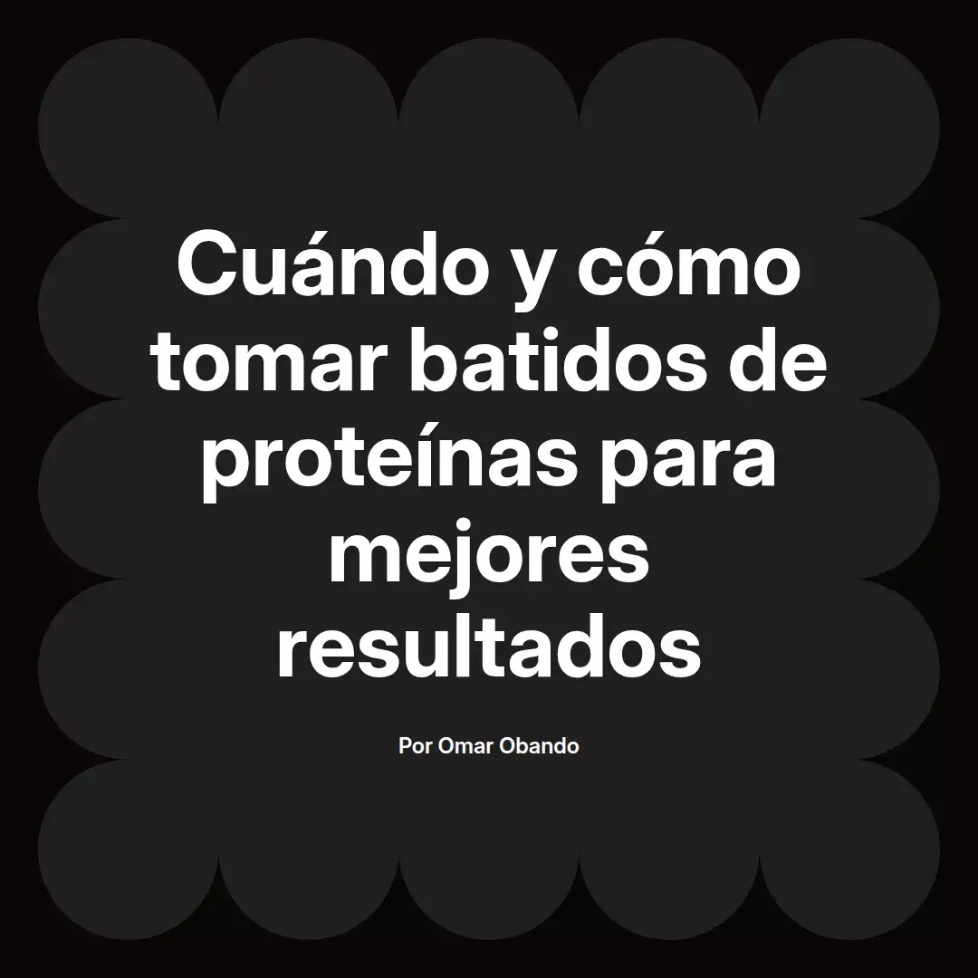 Cuándo y cómo tomar batidos de proteínas para mejores resultados