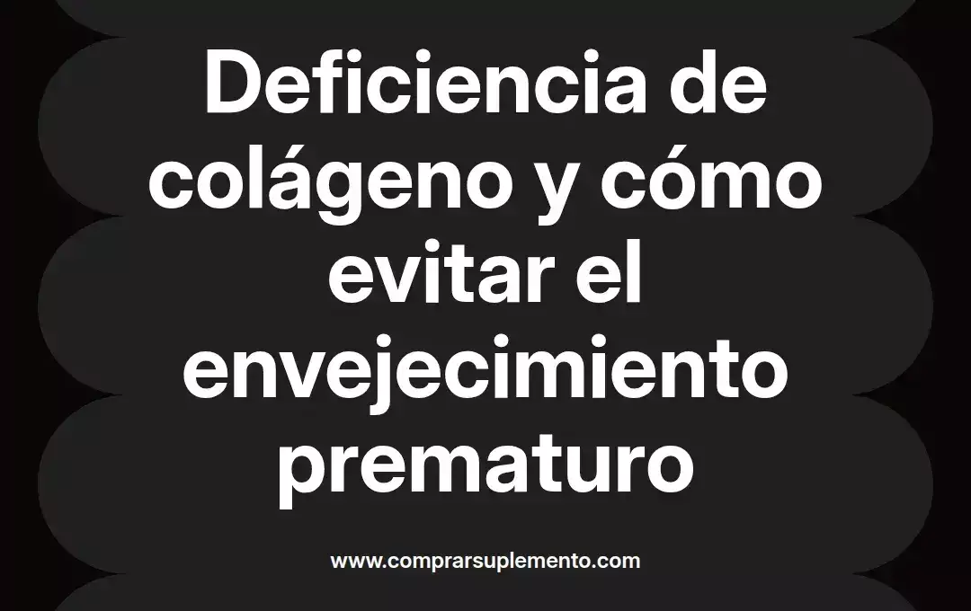 imagen destacada del post con un texto en el centro que dice Deficiencia de colágeno y cómo evitar el envejecimiento prematuro y abajo del texto aparece el nombre del autor Omar Obando