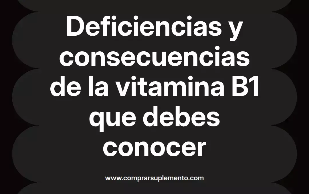 imagen destacada del post con un texto en el centro que dice Deficiencias y consecuencias de la vitamina B1 que debes conocer y abajo del texto aparece el nombre del autor Omar Obando