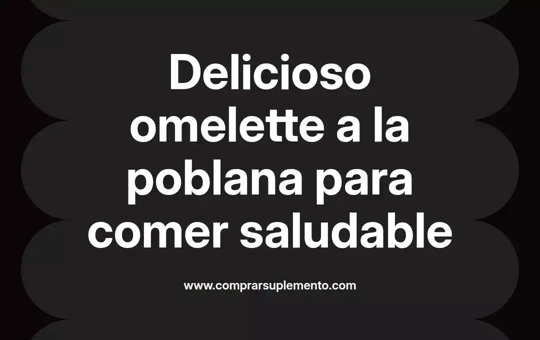 imagen destacada del post con un texto en el centro que dice Delicioso omelette a la poblana para comer saludable y abajo del texto aparece el nombre del autor Omar Obando
