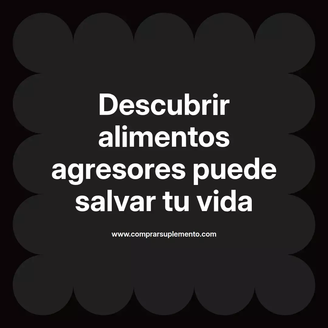 Descubrir alimentos agresores puede salvar tu vida