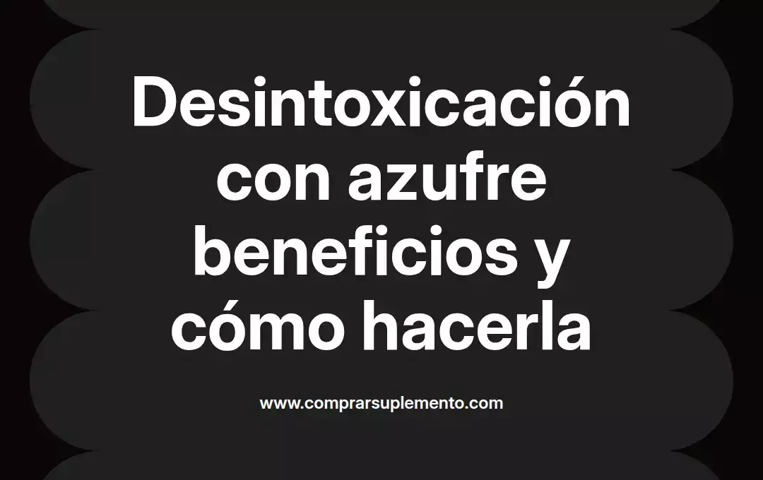 imagen destacada del post con un texto en el centro que dice Desintoxicación con azufre beneficios y cómo hacerla y abajo del texto aparece el nombre del autor Omar Obando
