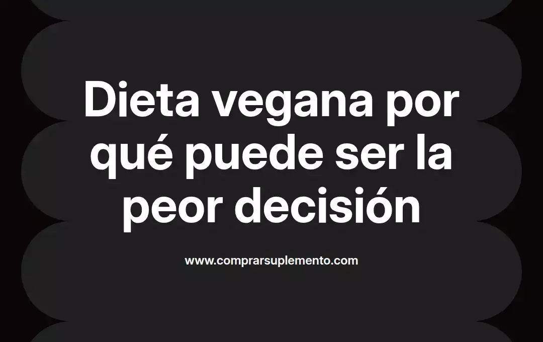 imagen destacada del post con un texto en el centro que dice Dieta vegana por qué puede ser la peor decisión y abajo del texto aparece el nombre del autor Omar Obando