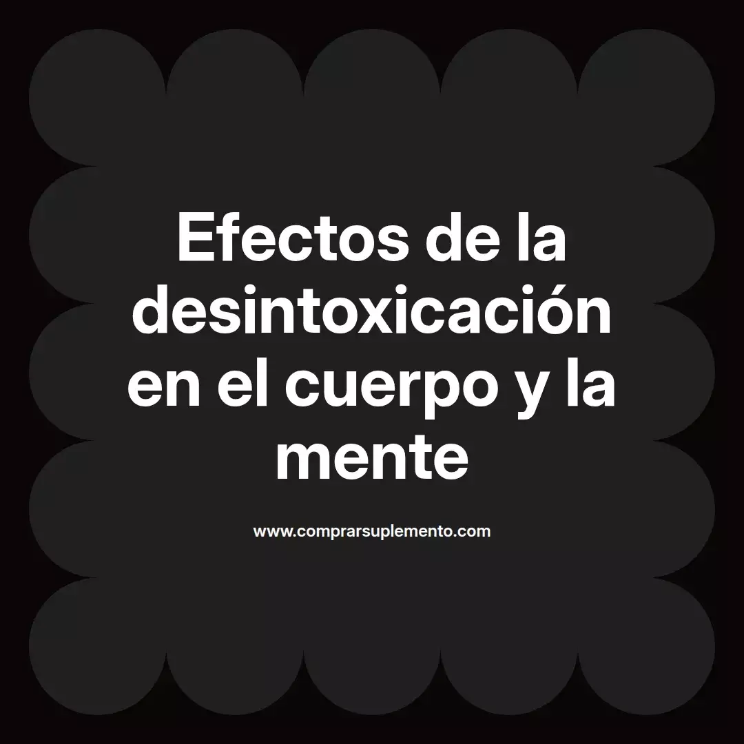 Efectos de la desintoxicación en el cuerpo y la mente