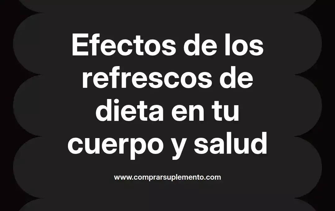 imagen destacada del post con un texto en el centro que dice Efectos de los refrescos de dieta en tu cuerpo y salud y abajo del texto aparece el nombre del autor Omar Obando