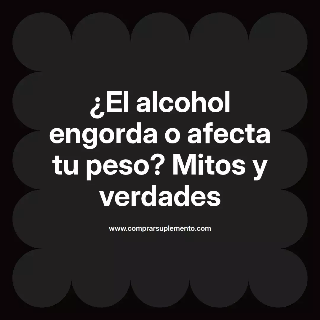 ¿El alcohol engorda o afecta tu peso? Mitos y verdades