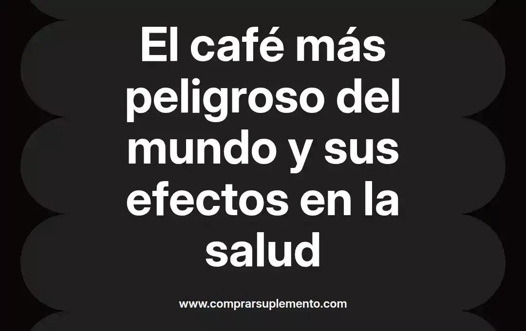 imagen destacada del post con un texto en el centro que dice El café más peligroso del mundo y sus efectos en la salud y abajo del texto aparece el nombre del autor Omar Obando