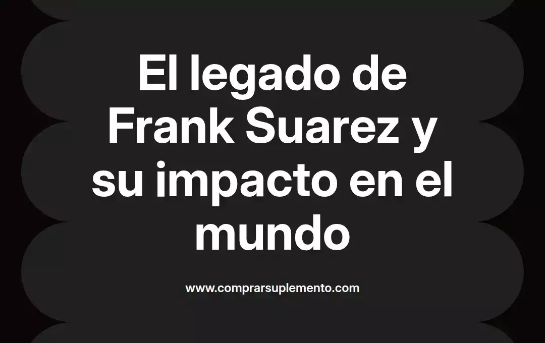 imagen destacada del post con un texto en el centro que dice El legado de Frank Suarez y su impacto en el mundo y abajo del texto aparece el nombre del autor Omar Obando
