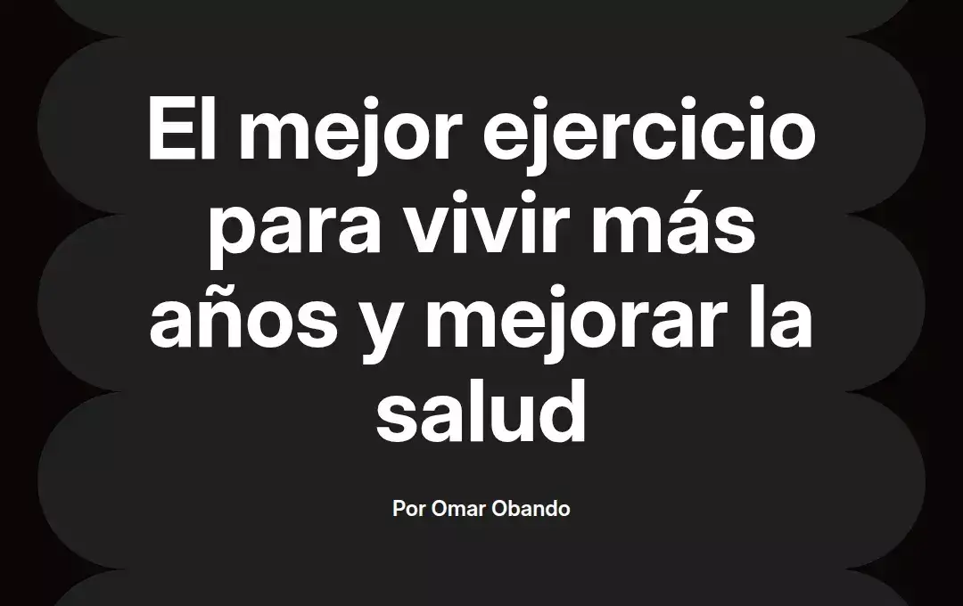 imagen destacada del post con un texto en el centro que dice El mejor ejercicio para vivir más años y mejorar la salud y abajo del texto aparece el nombre del autor Omar Obando