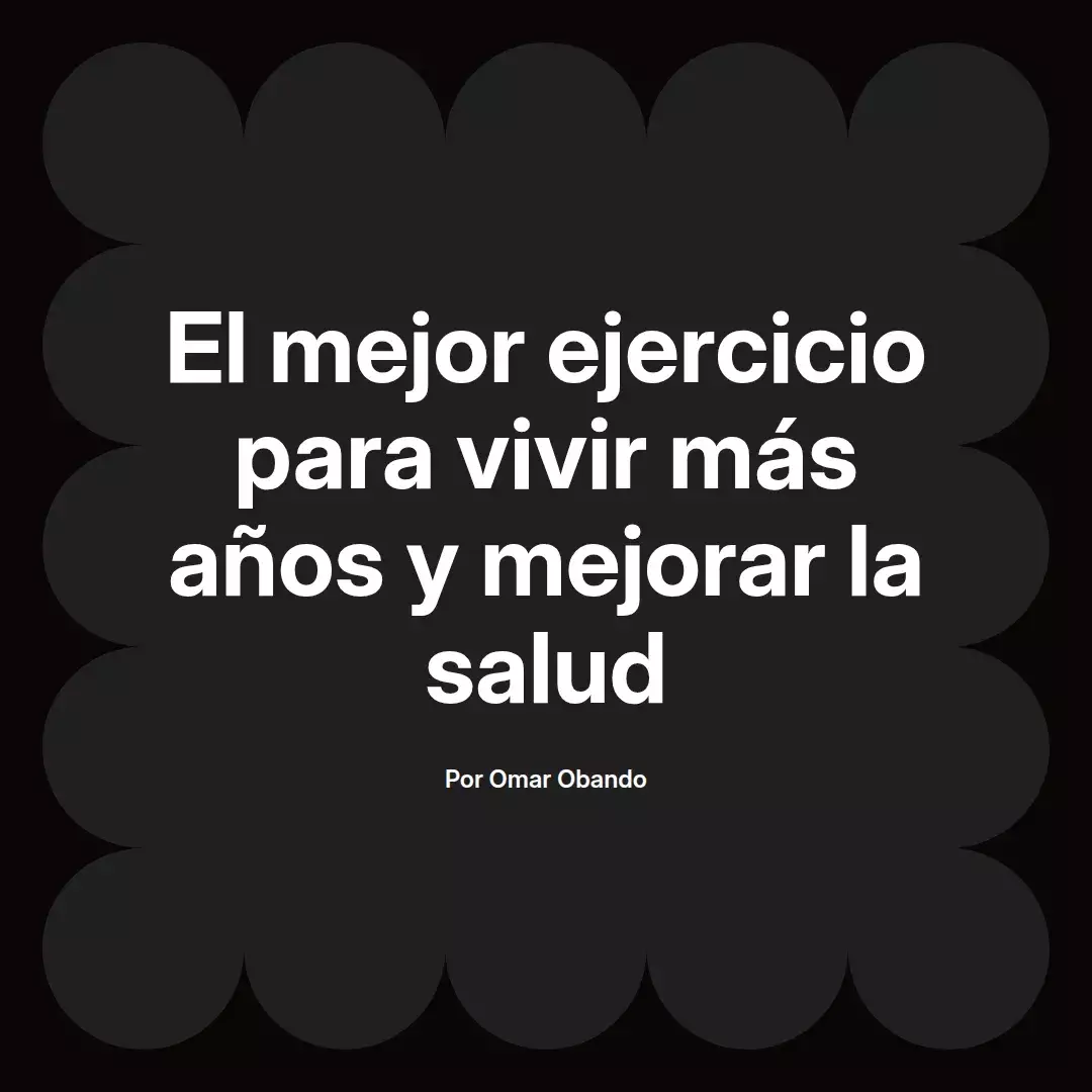 El mejor ejercicio para vivir más años y mejorar la salud