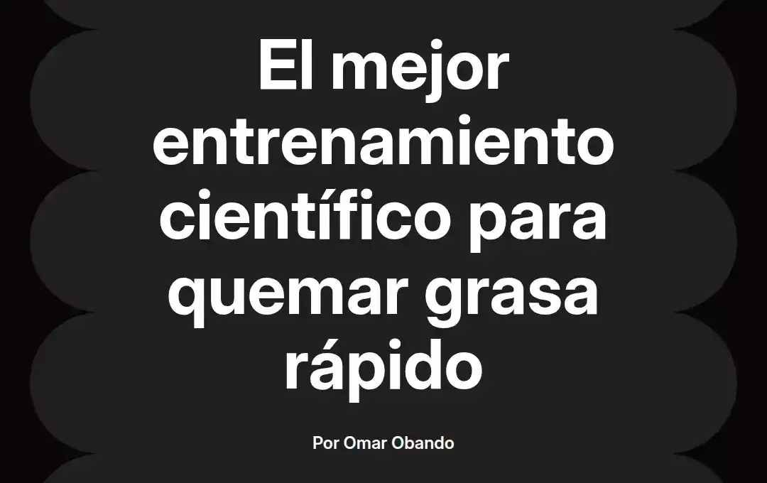 imagen destacada del post con un texto en el centro que dice El mejor entrenamiento científico para quemar grasa rápido y abajo del texto aparece el nombre del autor Omar Obando