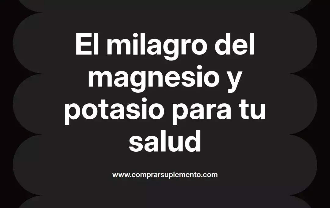 imagen destacada del post con un texto en el centro que dice El milagro del magnesio y potasio para tu salud y abajo del texto aparece el nombre del autor Omar Obando