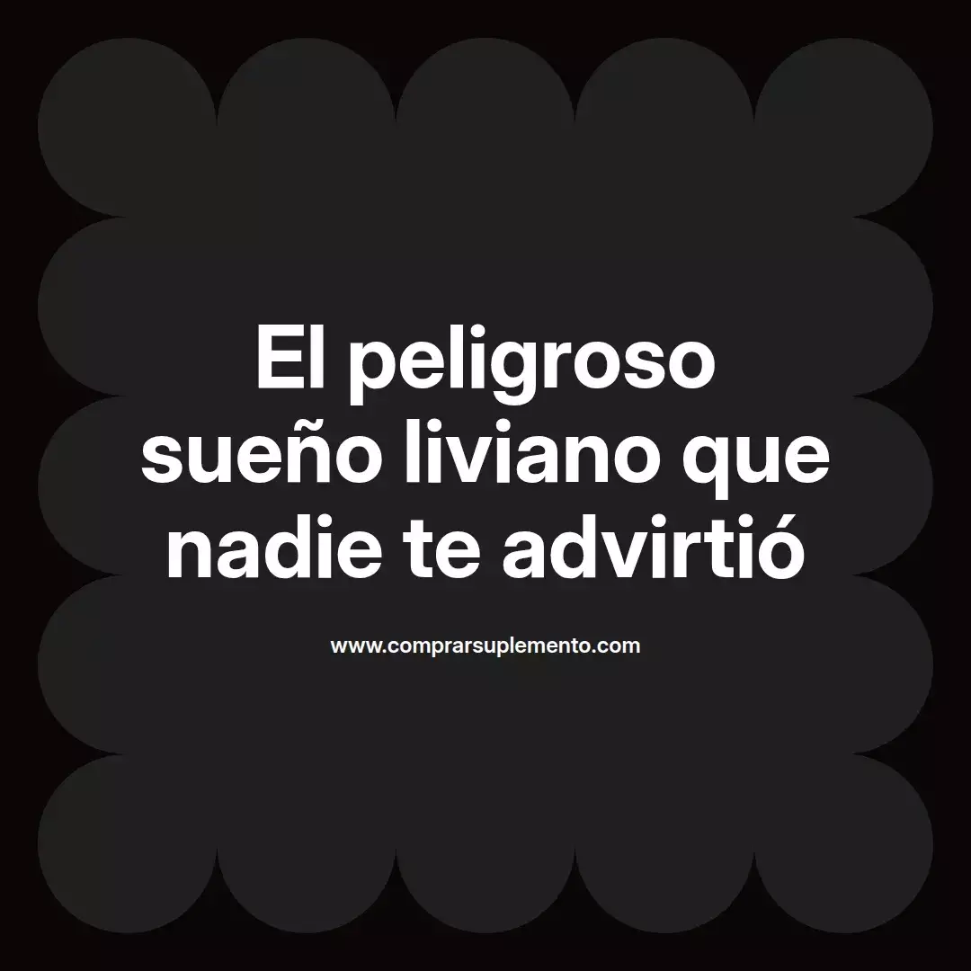 El peligroso sueño liviano que nadie te advirtió