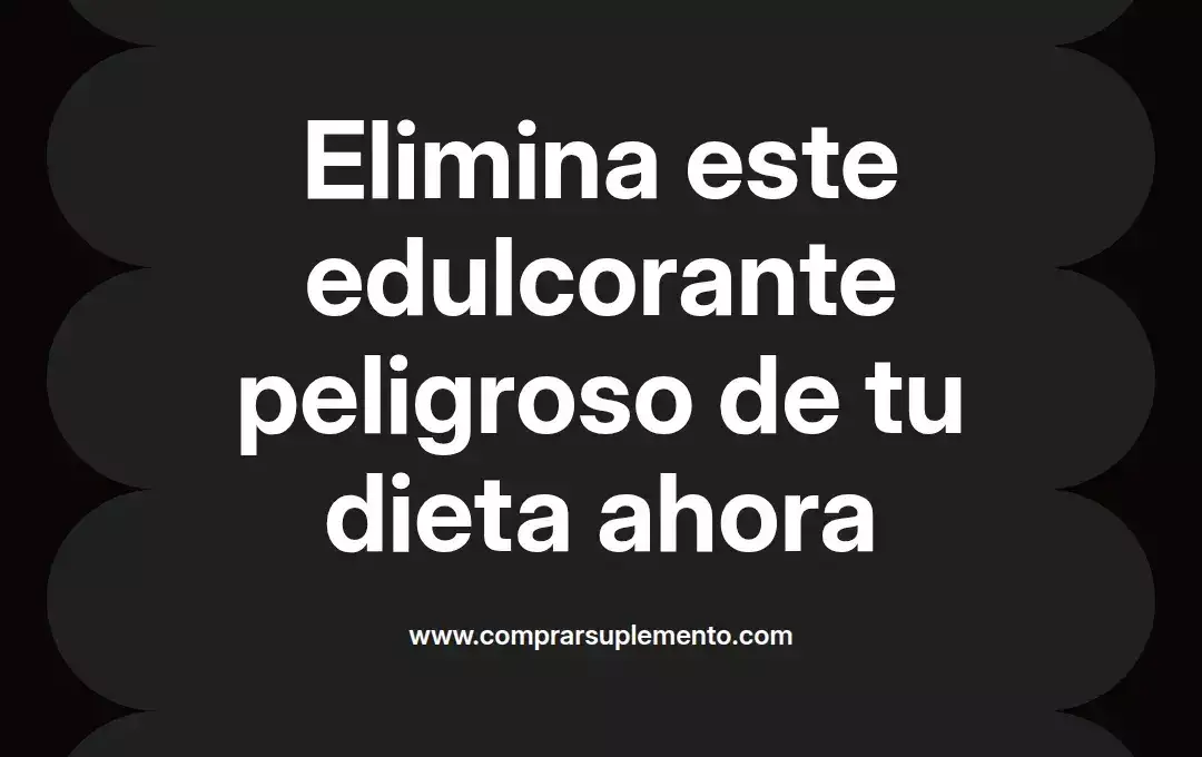 imagen destacada del post con un texto en el centro que dice Elimina este edulcorante peligroso de tu dieta ahora y abajo del texto aparece el nombre del autor Omar Obando