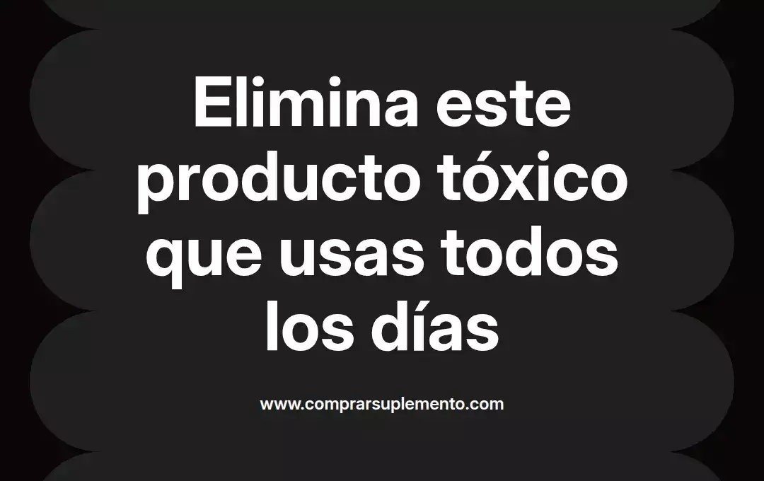 imagen destacada del post con un texto en el centro que dice Elimina este producto tóxico que usas todos los días y abajo del texto aparece el nombre del autor Omar Obando