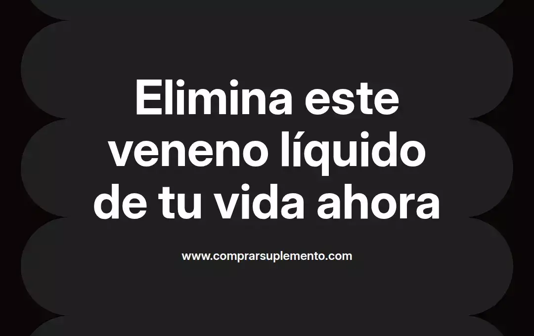imagen destacada del post con un texto en el centro que dice Elimina este veneno líquido de tu vida ahora y abajo del texto aparece el nombre del autor Omar Obando