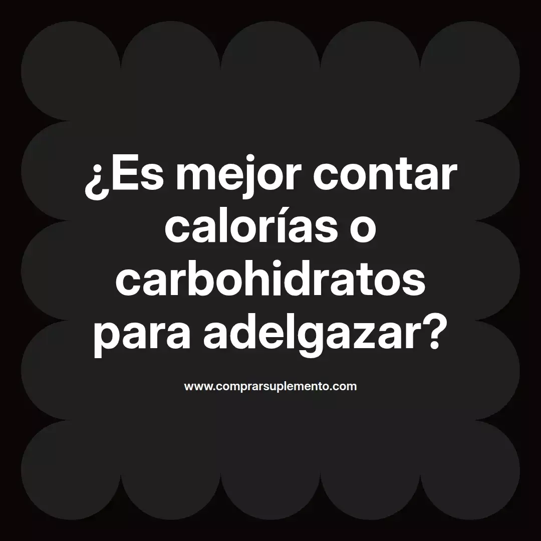 ¿Es mejor contar calorías o carbohidratos para adelgazar?